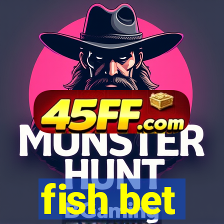 fish bet